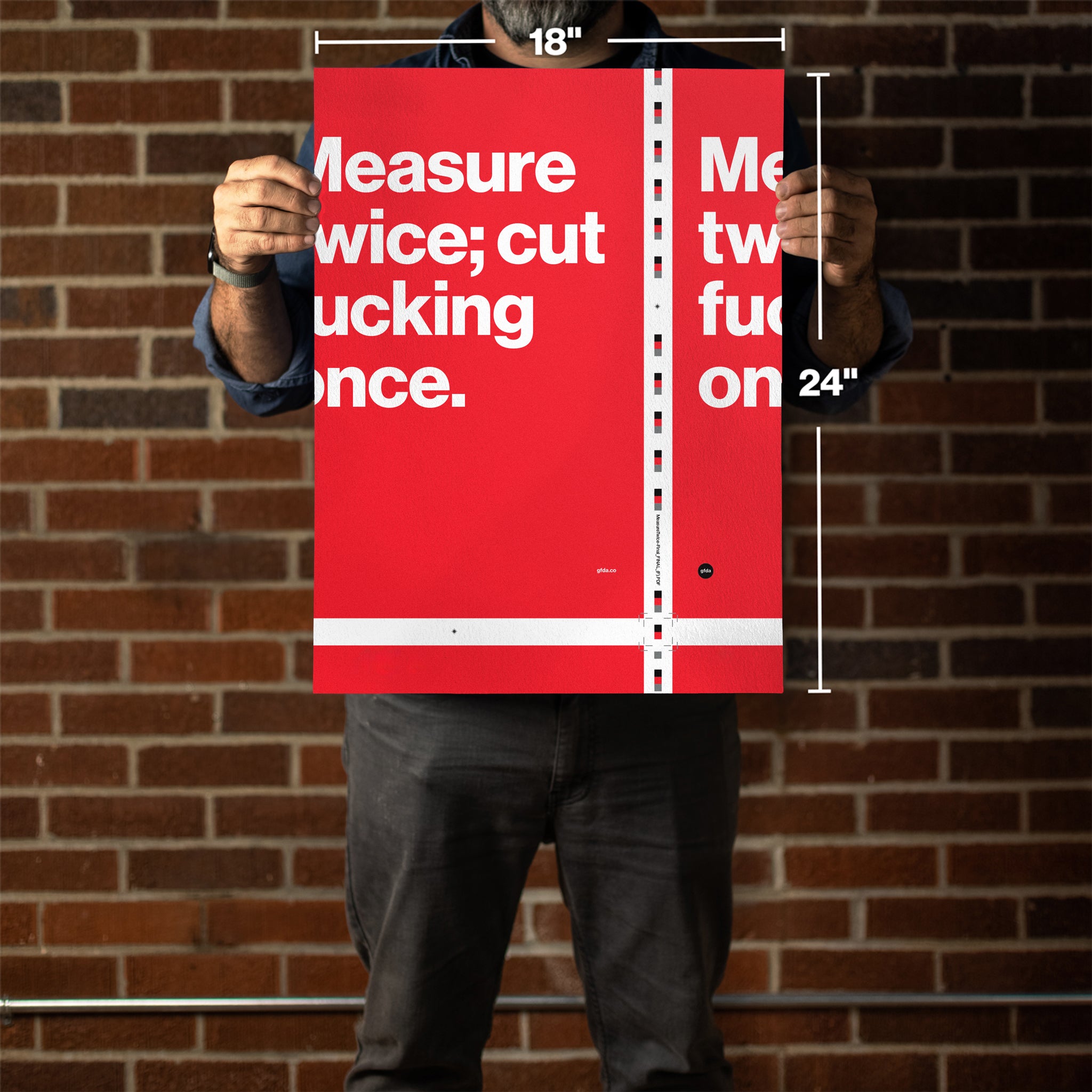 Measure twice; cut once. Open Edition 18x24