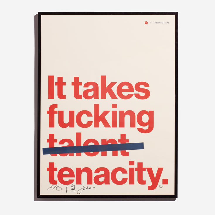 It takes tenacity. GFDA x Maison Kitsuné Limited Edition 18x24
